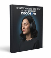 Deco Gear Unofficial Master Guide to the Sony WH-1000XM6